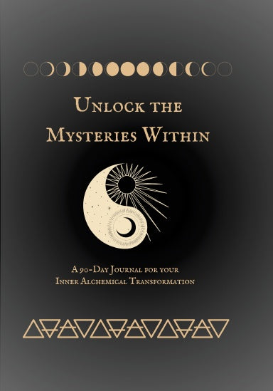 Unlock the Mysteries Within 90-Day Inner Alchemical Journal